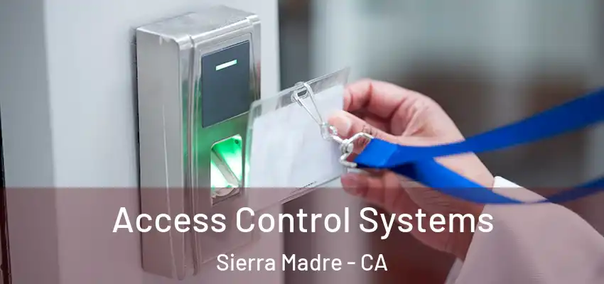 Access Control Systems Sierra Madre - CA