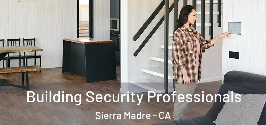  Building Security Professionals Sierra Madre - CA
