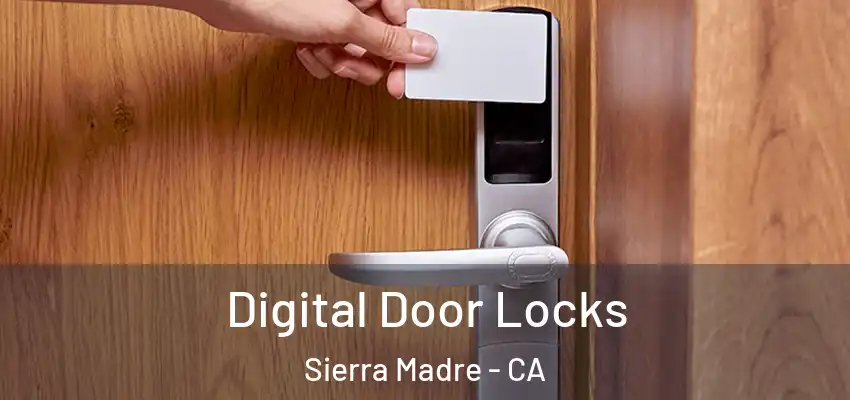  Digital Door Locks Sierra Madre - CA