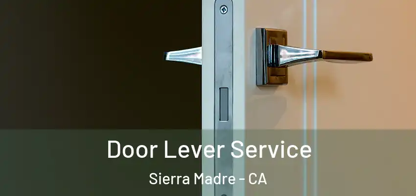  Door Lever Service Sierra Madre - CA