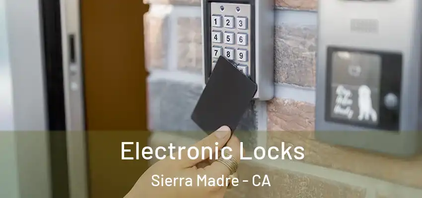  Electronic Locks Sierra Madre - CA