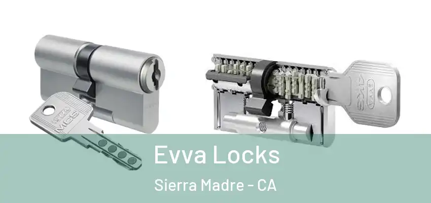  Evva Locks Sierra Madre - CA