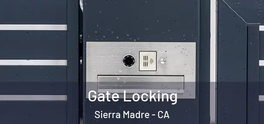  Gate Locking Sierra Madre - CA