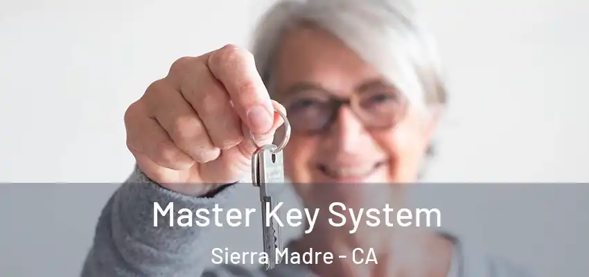  Master Key System Sierra Madre - CA
