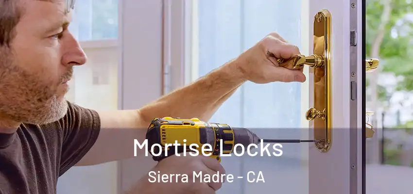  Mortise Locks Sierra Madre - CA