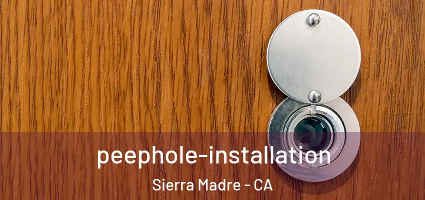  peephole-installation Sierra Madre - CA