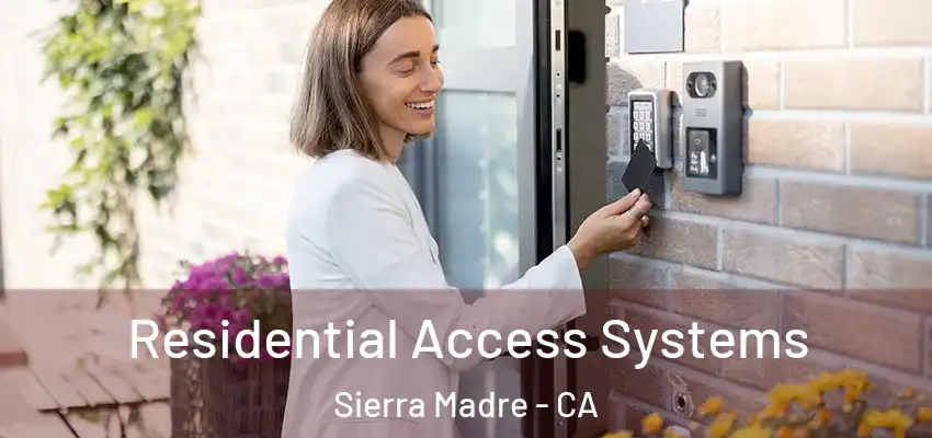  Residential Access Systems Sierra Madre - CA