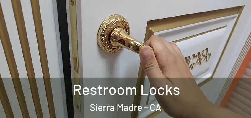  Restroom Locks Sierra Madre - CA