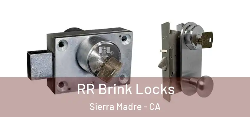  RR Brink Locks Sierra Madre - CA