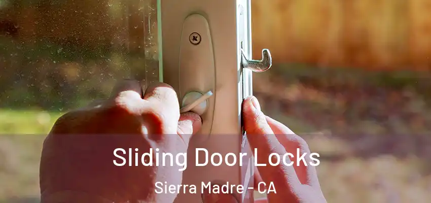  Sliding Door Locks Sierra Madre - CA