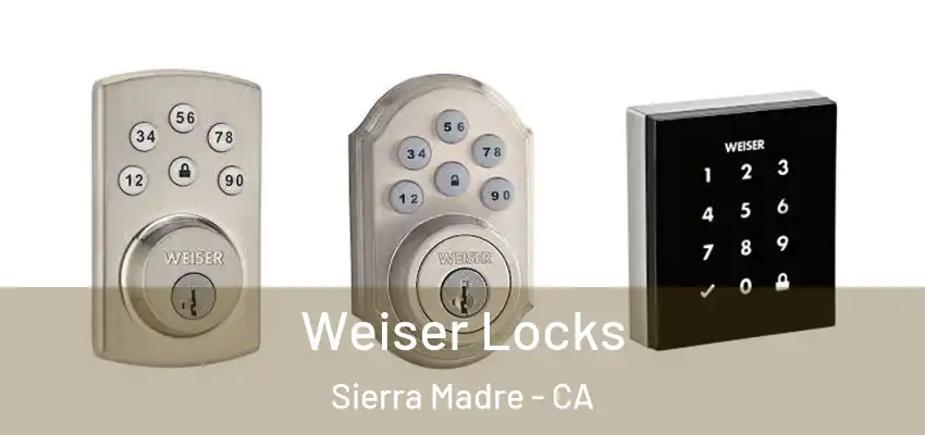  Weiser Locks Sierra Madre - CA