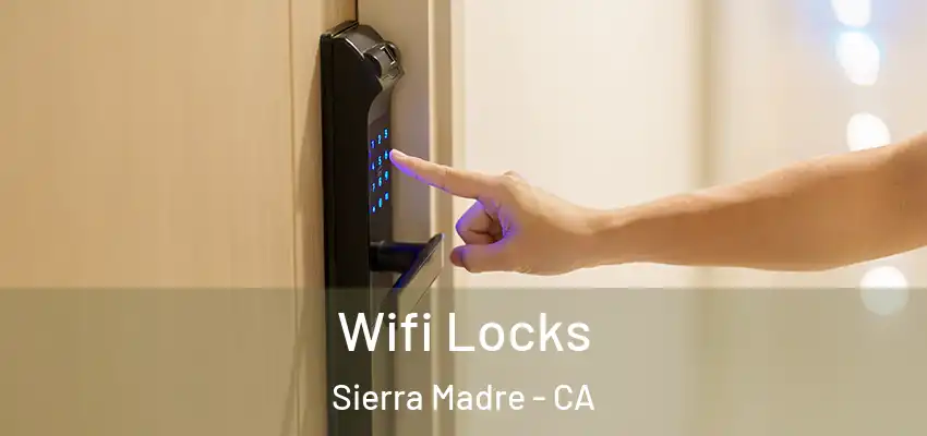 Wifi Locks Sierra Madre - CA